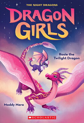 Rosie the Twilight Dragon (Dragon Girls #7): Volume 7 ROSIE THE TWILIGHT DRAGON (DRA （Dragon Girls） [ Maddy Mara ]
