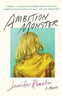 Ambition Monster: A Memoir AMBITION MONSTER [ Jennifer Romolini ]
