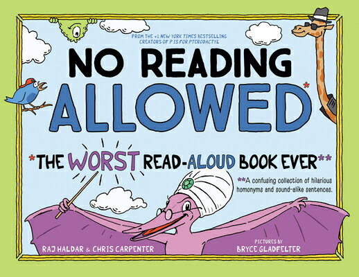 No Reading Allowed: The Worst Read-Aloud Book Ever NO READING ALLOWED [ Raj Haldar ]
