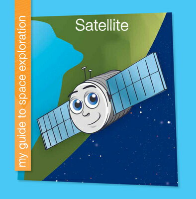 Satellite SATELLITE （My Early Library: My Guide to Space Exploration） [ Samantha Bell ]
