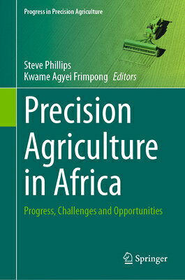 Precision Agriculture in Africa: Progress, Challenges and Opportunities PRECISION AGRICULTURE IN AFRIC （Progress in Precision Agriculture） 