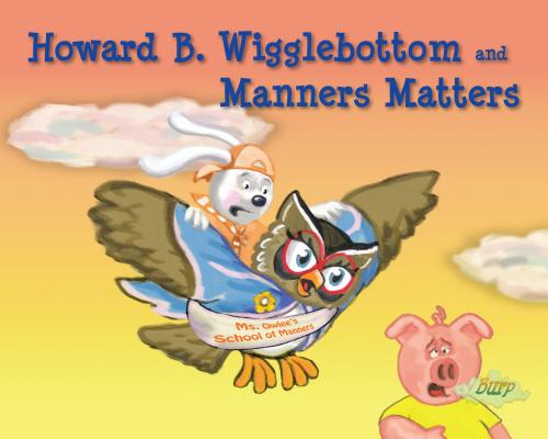 Howard B. Wigglebottom and Manners Matters HOWARD B WIGGLEBOTTOM & MANNER （Howard B. Wigglebottom） [ Reverend Ana ]