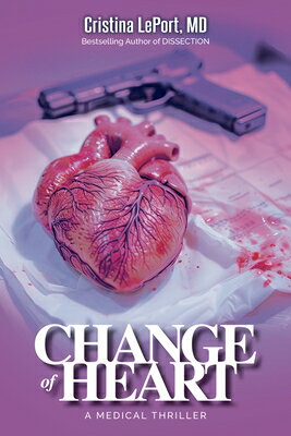 Change of Heart: A Miner & Mulville Medical Thriller CHANGE OF HEART （Miner & Mulville） [ Cristina Leport ]