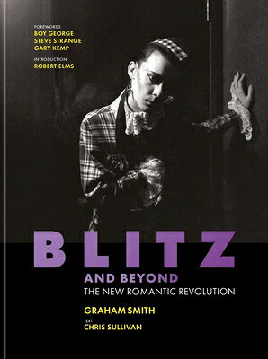 Blitz and Beyond: The New Romantic Revolution BLITZ & BEYOND THE NEW ROMANTI [ Graham Smith ]