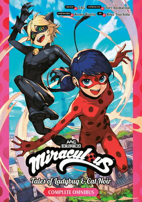 Miraculous: Tales of Ladybug & Cat Noir Complete Manga Omnibus MIRACULOUS TALES OF LADYBUG & （Miraculous: Tales of Ladybug & Cat Noir） [ Koma Warita ]