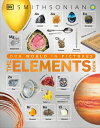 The Elements Book: A Visual Encyclopedia of the Periodic Table ELEMENTS BK （DK Our World in Pictures） DK