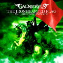 THE IRONHEARTED FLAG Vol.1: REGENERATION SIDE(完全生産限定盤 CD＋DVD) [ GALNERYUS ]