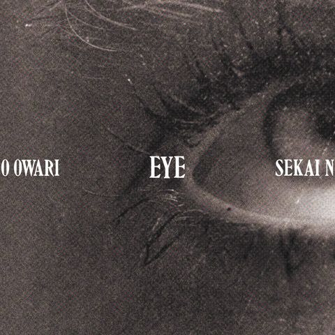 Eye (初回限定盤 CD＋DVD) [ SEKAI NO OWARI ]