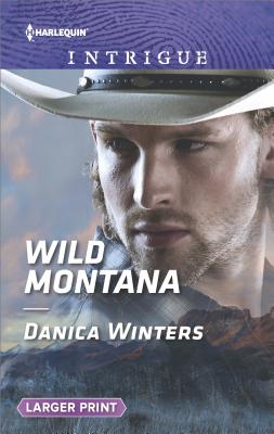 Wild Montana WILD MONTANA -LP （Harlequin Intrigue Large Print） [ Danica Winters ]