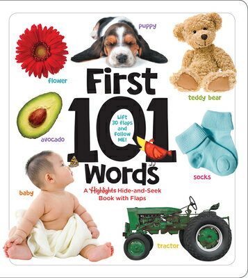First 101 Words: A Hidden Pictures Lift-The-Flap Board Book, Learn Animals, Food, Shapes, Colors and 1ST 101 WORDS-LIFT FLAP （Highlights First 101 Words） Highlights Learning