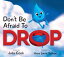 ŷ֥å㤨Don't Be Afraid to Drop! DONT BE AFRAID TO DROP SECOND [ Julia Cook ]פβǤʤ1,485ߤˤʤޤ