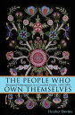 The People Who Own Themselves: Aboriginal Ethnogenesis in a Canadian Family, 1660-1900 PEOPLE WHO OWN THEMSELVES [ Heather Devine ]