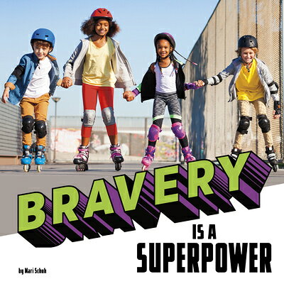 Bravery Is a Superpower BRAVERY IS A SUPERPOWER （Real-Life Superpowers） 