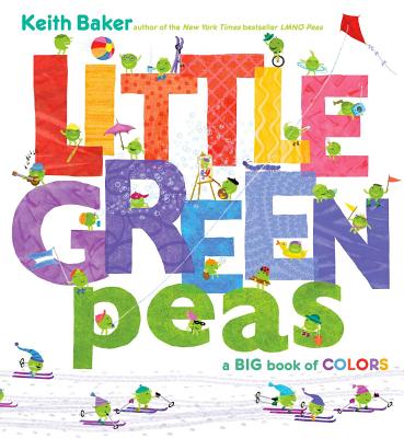 Little Green Peas: A Big Book of Colors LITTLE GREEN PEAS （Peas） [ Keith Baker ]