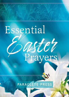 Essential Easter Prayers ESSENTIAL EASTER PRAYERS 