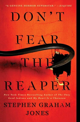 Don't Fear the Reaper DONT FEAR THE REAPER （The Indian Lake Trilogy） [ Stephen Graham Jones ]