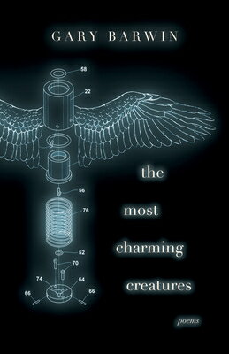 The Most Charming Creatures: Poems MOST CHARMING CREATURES [ Gary Barwin ]