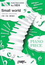 Small　world PIANO　SOLO・PIANO　＆　VOCAL （PIANO　PIECE　SERIES）