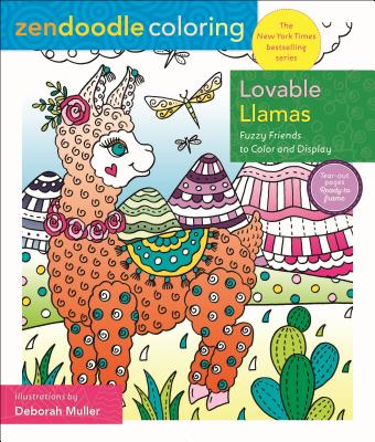 Zendoodle Coloring: Lovable Llamas: Fuzzy Friends to Color and Display ZENDOODLE COLORING LOVABLE LLA （Zendoodle Coloring） [ Deborah Muller ]