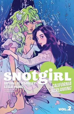 Snotgirl Volume 2: California Screaming SNOTGIRL V02 CALIFORNIA SCREAM Bryan Lee O 039 Malley