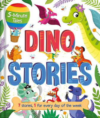 5-Minute Tales: Dino Stories: With 7 Stories, 1 for Every Day of the Week 5-MIN TALES DINO STORIES [ Igloobooks ]