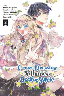 Cross-Dressing Villainess Cecilia Sylvie, Vol. 2 (Manga) CROSS-DRESSING VILLAINESS CECI （Cross-..