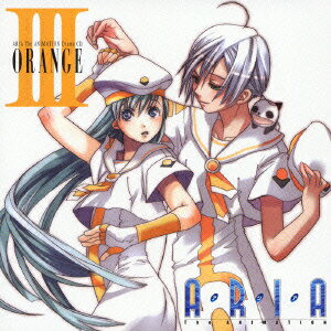 ARIA The ANIMATION Drama CD 3 ORANGE [ (ドラマCD) ]