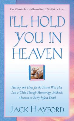 I'll Hold You in Heaven ILL HOLD YOU IN HEAVEN [ Jack Hayford ]