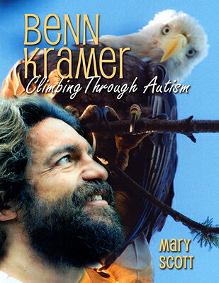 Benn Kramer: Climbing Through Autism BENN KRAMER 