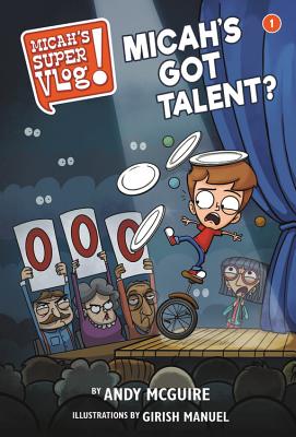 Micah's Super Vlog: Micah's Got Talent MICAHS SUPER VLOG MICAHS GOT T （Micah's Super Vlog） [ Andy McGuire ]