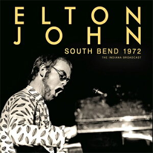 【輸入盤】South Bend 1972 [ Elton John ]
