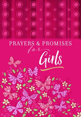 Prayers & Promises for Girls PRAYERS & PROMISES FOR GIRLS [ Broadstreet Publishing Group LLC ]