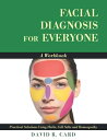 Facial Diagnosis for Everyone: A Workbook: Practical Solutions Using Herbs, Cell...