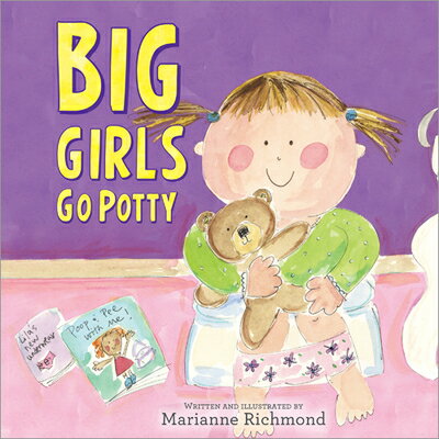 Big Girls Go Potty BIG GIRLS GO POTTY [ Marianne Richmond ]
