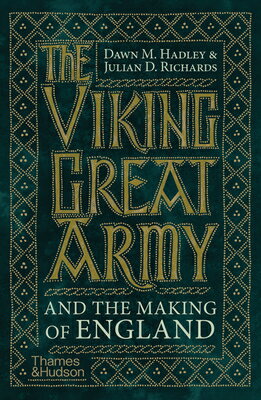 The Viking Great Army and the Making of England VIKING GRT ARMY & THE MAKING O [ Dawn Hadley ]