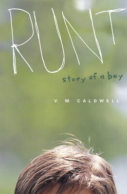 Runt: Story of a Boy RUNT [ V. M. Caldwell ]