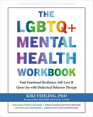 The LGBTQ+ Mental Health Workbook: Find Emotional Resilience, Self-Love, and Queer Joy with Dialecti LGBTQ+ MENTAL HEALTH WORKBK 