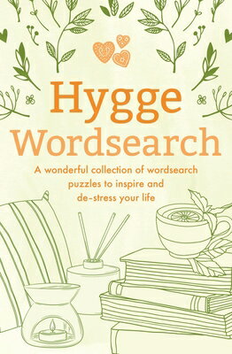 Hygge Wordsearch: A Wonderful Collection of Wordsearch Puzzles to Inspire and De-Stress Your Life HYGGE WORDSEARCH Eric Saunders