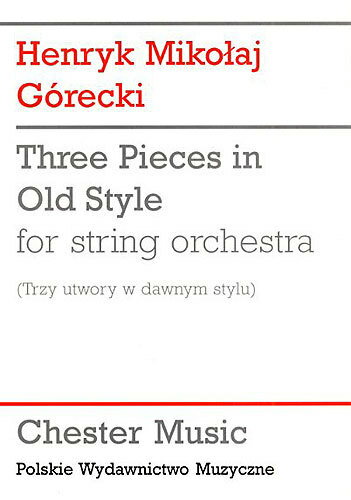 【輸入楽譜】グレツキ, Henryk Mikolaj: 古い様式による3つの小品〜弦楽オーケストラのための: スタディ・スコア