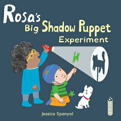 Rosa's Big Shadow Puppet Experiment ROSAS BIG SHADOW PUPPET EXPERI （Rosa's Workshop (Softcover Edition)） 