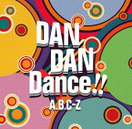 DAN DAN Dance!! (通常盤) [ A.B.C-Z ]