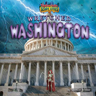 Wretched Washington WRETCHED WASHINGTON （Tiptoe Into Scary Cities） 