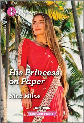 His Princess on Paper HIS PRINCESS ON PAPER -LP ORIG （Royal Sarala Weddings） 