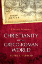 Christianity in the Greco-Roman World: A Narrative Introduction CHRISTIANITY IN ...