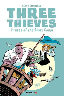 Three Thieves Vol. 5: Pirates of the Silver Coast 3 THIEVES VOL 5 （Three Thieves） [ Scott Chantler ]