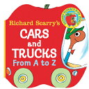 Richard Scarry 039 s Cars and Trucks from A to Z RICHARD SCARRYS CARS TRUCKS （Chunky Book(r)） Richard Scarry