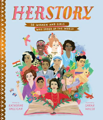 Herstory: 50 Women and Girls Who Shook Up the World HERSTORY （Stories That Shook Up the World） [ Katherine Halligan ]