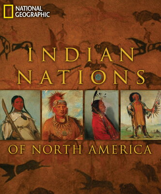 Indian Nations of North America INDIAN NATIONS OF NORTH AMER National Geographic