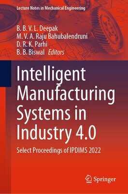 Intelligent Manufacturing Systems in Industry 4.0: Select Proceedings of Ipdims 2022 INTELLIGENT MANUFACTURING SYST Lecture Notes in Mechanical Engineering [ B. B. V. L. Deepak ]