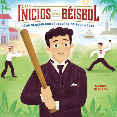 Los Inicios del Bisbol (Bisbol Begins): Cmo Nemesio Guill Llev El Bisbol a Cuba (How Nemesio Guill B SPA-INICIOS DEL BEISBOL (BEISB 